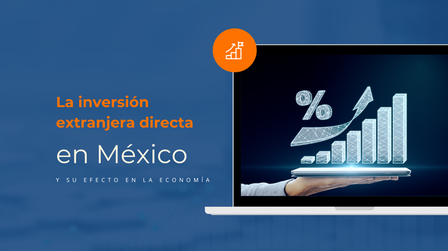 El Impacto del Inversión Extranjera Directa en la Economía Mexicana